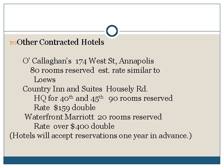  Other Contracted Hotels O’ Callaghan’s 174 West St, Annapolis 80 rooms reserved est.