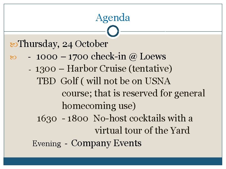 Agenda Thursday, 24 October 1000 – 1700 check-in @ Loews - 1300 – Harbor