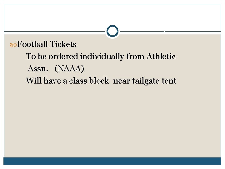  Football Tickets To be ordered individually from Athletic Assn. (NAAA) Will have a