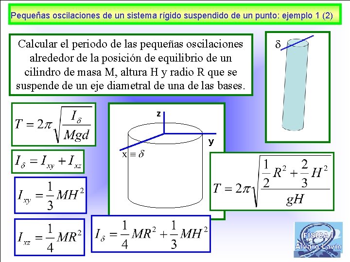 Pequeñas oscilaciones de un sistema rígido suspendido de un punto: ejemplo 1 (2) Calcular