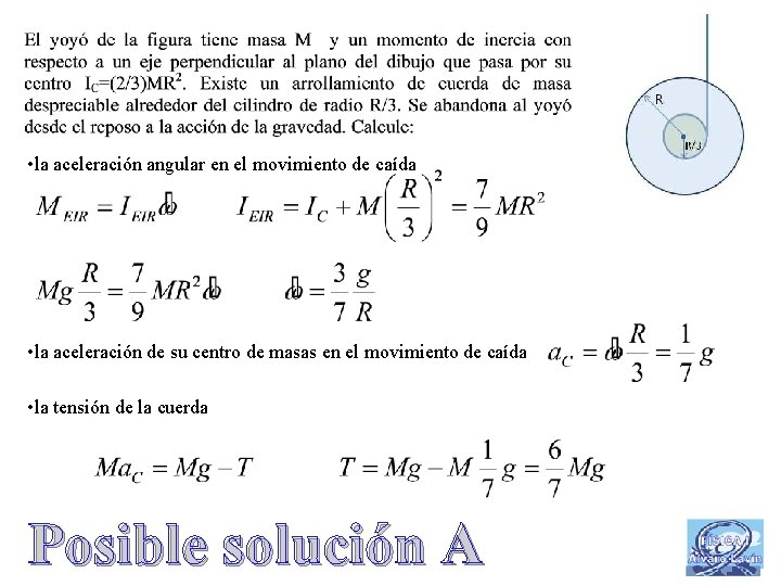  • la aceleración angular en el movimiento de caída • la aceleración de