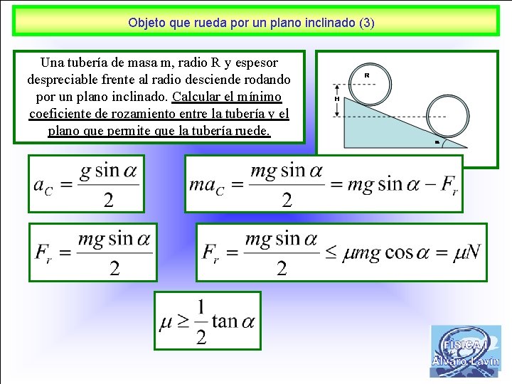 Objeto que rueda por un plano inclinado (3) Una tubería de masa m, radio