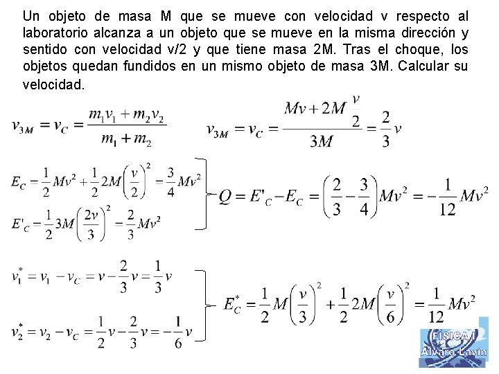 Un objeto de masa M que se mueve con velocidad v respecto al laboratorio