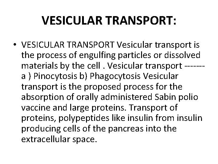 VESICULAR TRANSPORT: • VESICULAR TRANSPORT Vesicular transport is the process of engulfing particles or VESICULAR TRANSPORT: • VESICULAR TRANSPORT Vesicular transport is the process of engulfing particles or