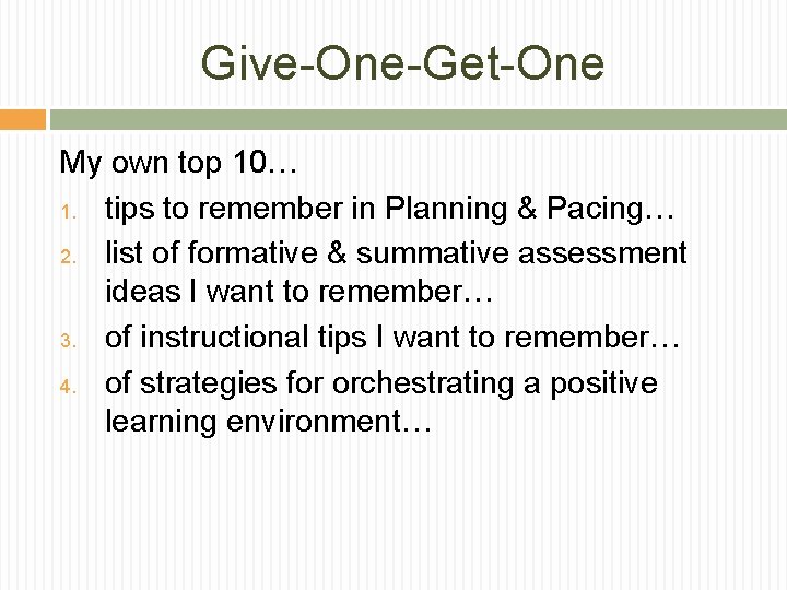 Give-One-Get-One My own top 10… 1. tips to remember in Planning & Pacing… 2.