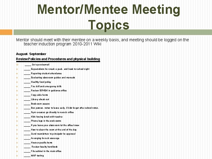 Mentor/Mentee Meeting Topics Mentor should meet with their mentee on a weekly basis, and