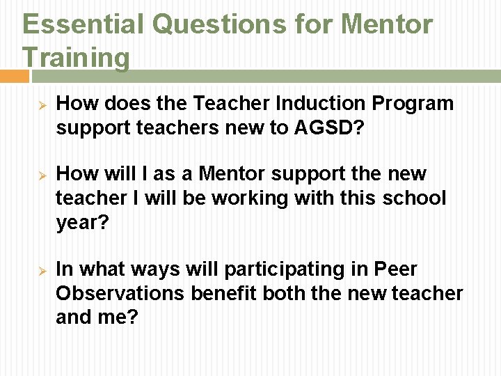 Essential Questions for Mentor Training Ø Ø Ø How does the Teacher Induction Program