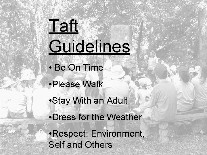 Taft Guidelines • Be On Time • Please Walk • Stay With an Adult