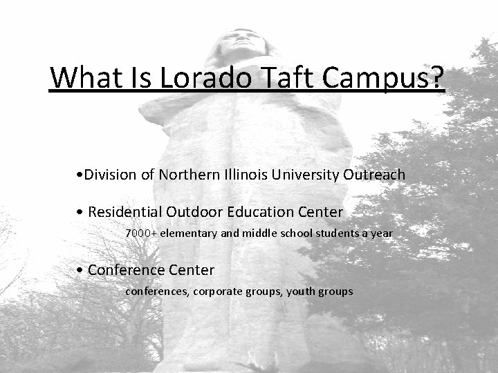 What Is Lorado Taft Campus? • Division of Northern Illinois University Outreach • Residential