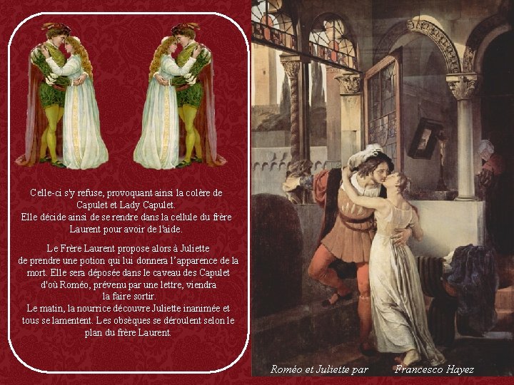 Celle-ci s'y refuse, provoquant ainsi la colère de Capulet et Lady Capulet. Elle décide