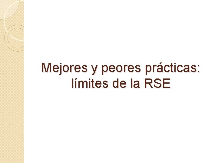 Mejores y peores prácticas: límites de la RSE 