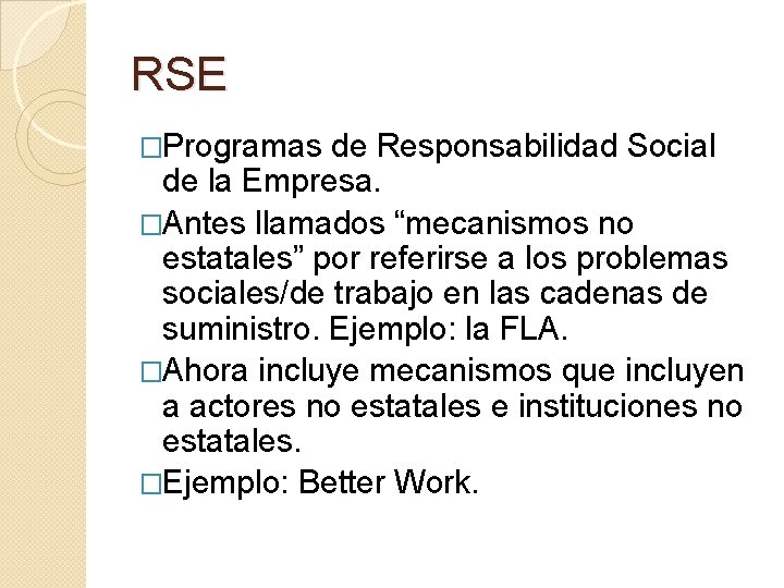 RSE �Programas de Responsabilidad Social de la Empresa. �Antes llamados “mecanismos no estatales” por