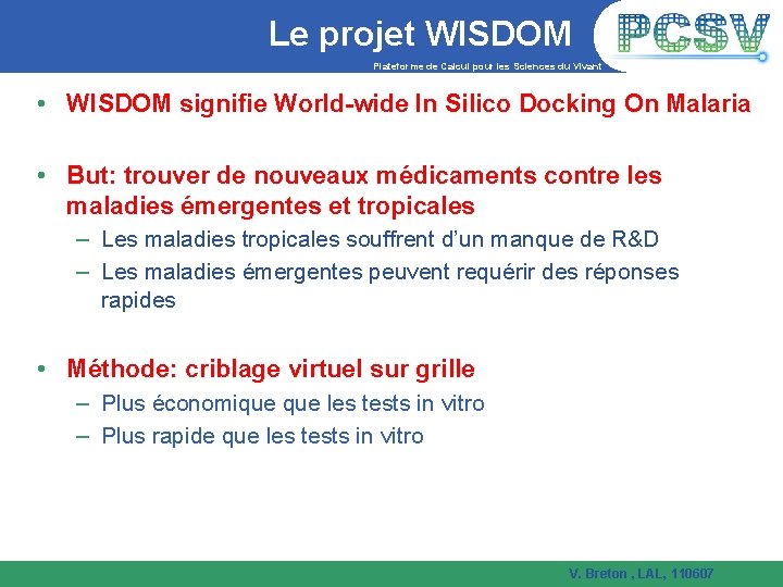 Le projet WISDOM Plateforme de Calcul pour les Sciences du Vivant • WISDOM signifie