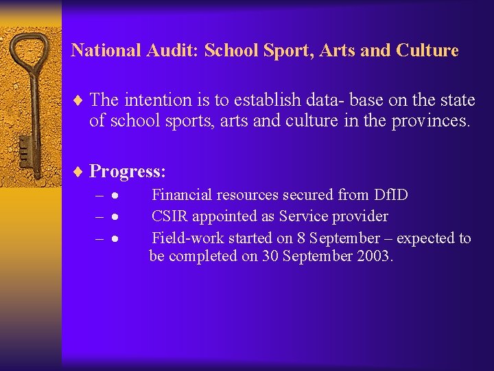 National Audit: School Sport, Arts and Culture ¨ The intention is to establish data-