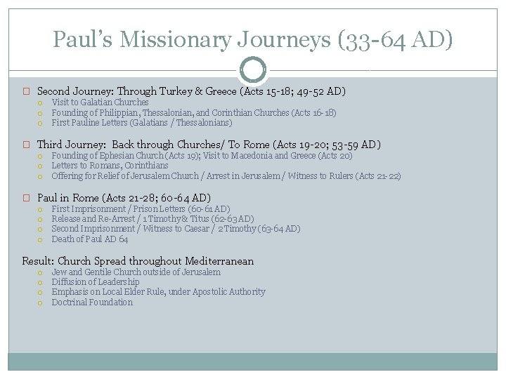 Paul’s Missionary Journeys (33 -64 AD) � Second Journey: Through Turkey & Greece (Acts