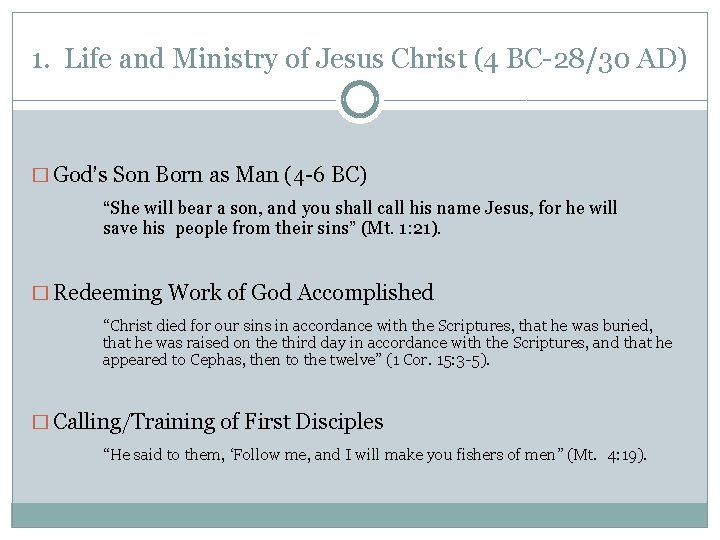 1. Life and Ministry of Jesus Christ (4 BC-28/30 AD) � God’s Son Born