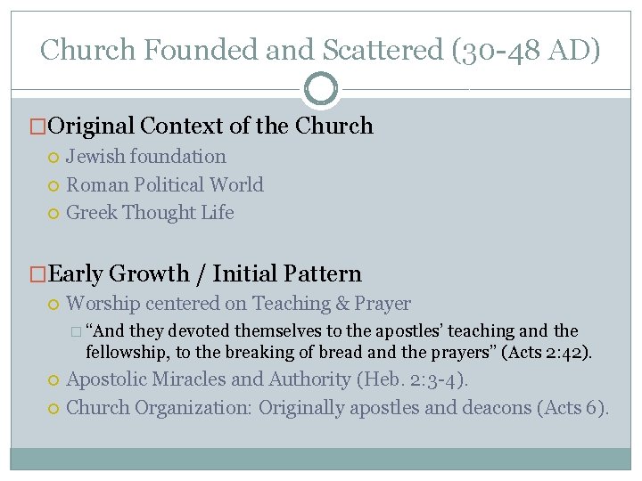 Church Founded and Scattered (30 -48 AD) �Original Context of the Church Jewish foundation
