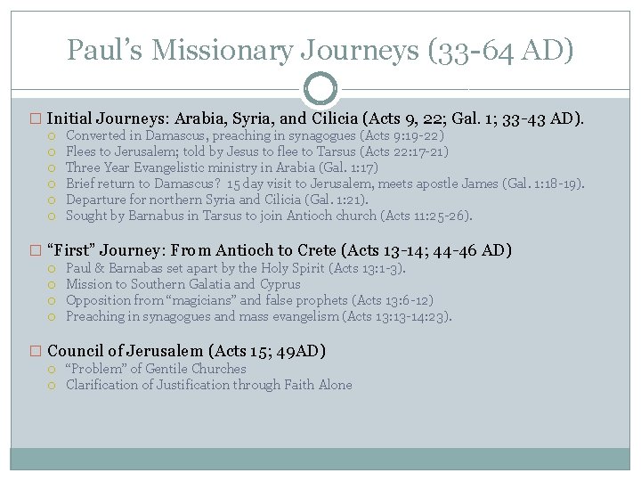 Paul’s Missionary Journeys (33 -64 AD) � Initial Journeys: Arabia, Syria, and Cilicia (Acts