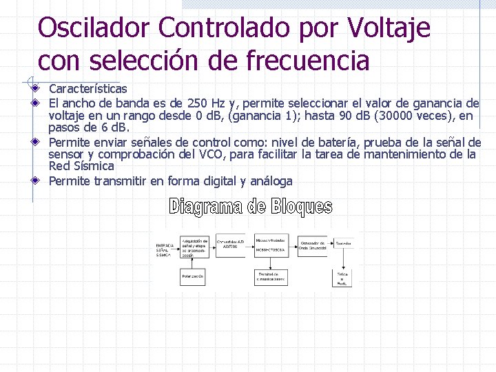 Oscilador Controlado por Voltaje con selección de frecuencia Características El ancho de banda es