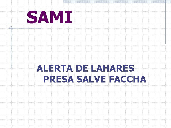 SAMI ALERTA DE LAHARES PRESA SALVE FACCHA 