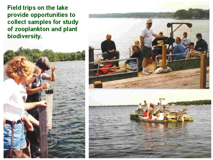 Field trips on the lake provide opportunities to collect samples for study of zooplankton
