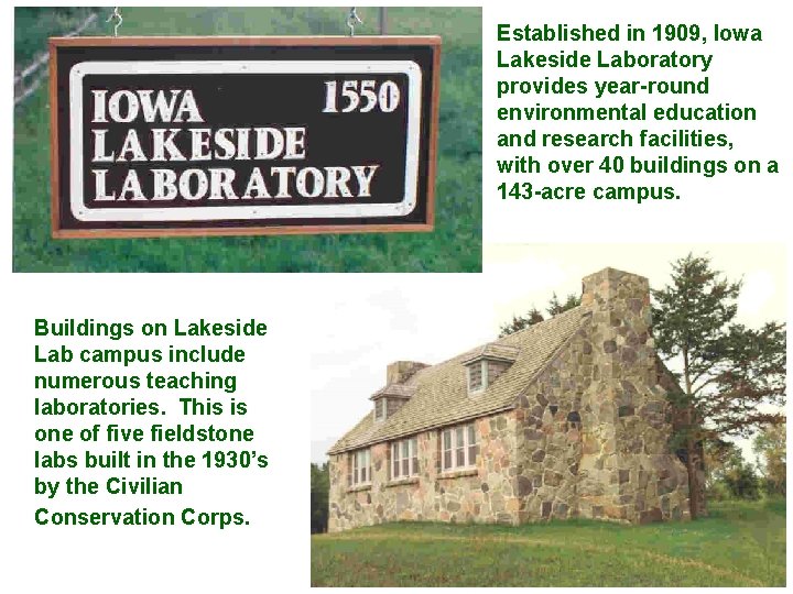 Established in 1909, Iowa Lakeside Laboratory provides year-round environmental education and research facilities, with