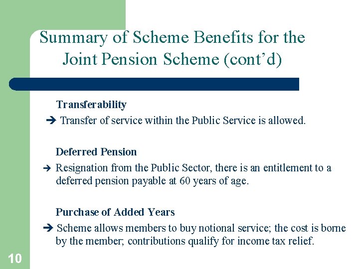 Summary of Scheme Benefits for the Joint Pension Scheme (cont’d) Transferability Transfer of service