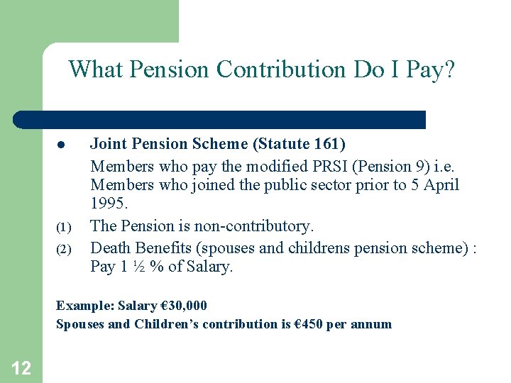 What Pension Contribution Do I Pay? l (1) (2) Joint Pension Scheme (Statute 161)