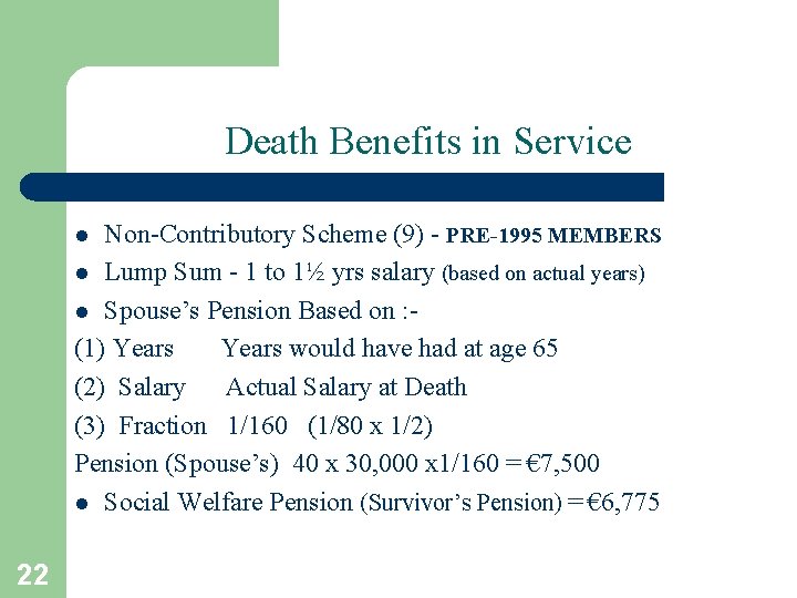 Death Benefits in Service Non-Contributory Scheme (9) - PRE-1995 MEMBERS l Lump Sum -