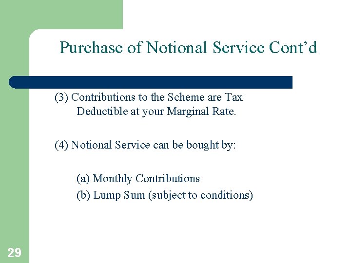 Purchase of Notional Service Cont’d (3) Contributions to the Scheme are Tax Deductible at