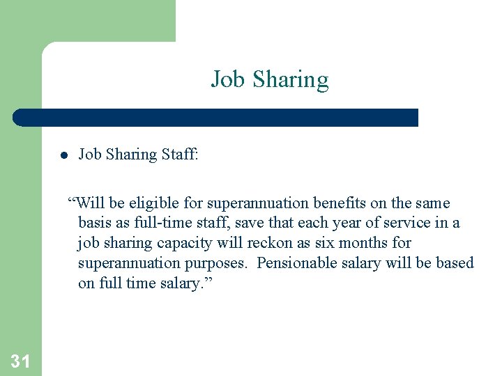 Job Sharing l Job Sharing Staff: “Will be eligible for superannuation benefits on the