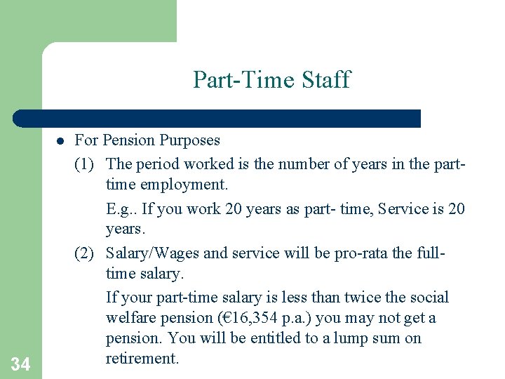 Part-Time Staff l 34 For Pension Purposes (1) The period worked is the number