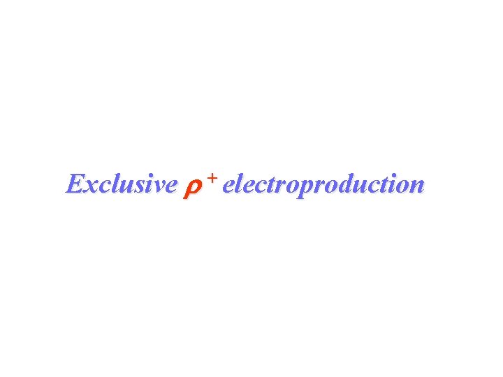 Exclusive r + electroproduction 