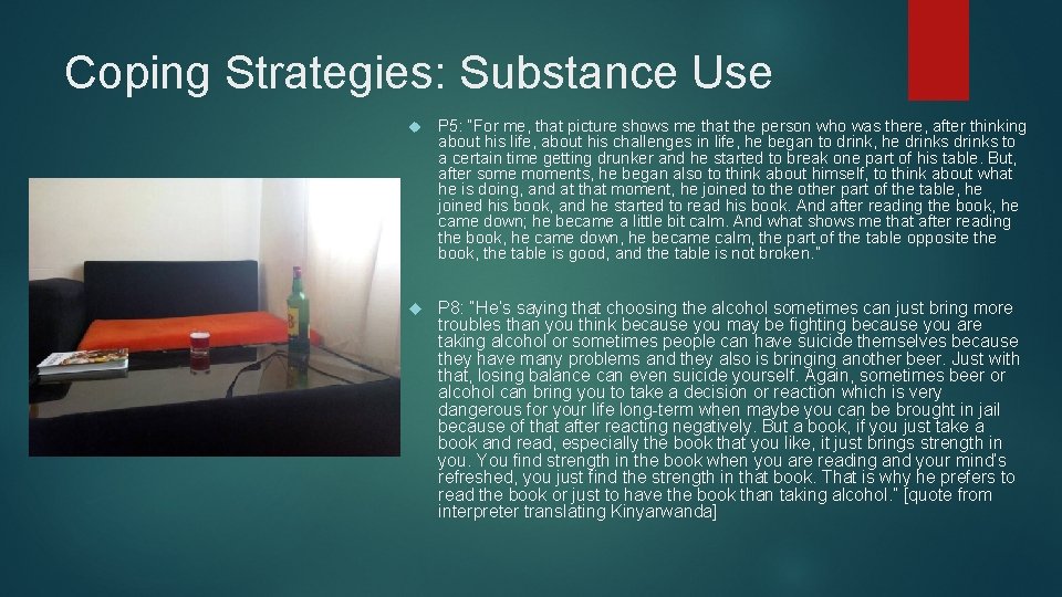 Coping Strategies: Substance Use P 5: “For me, that picture shows me that the
