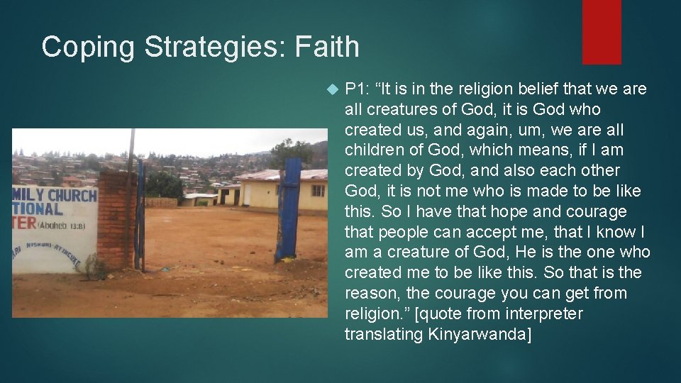 Coping Strategies: Faith P 1: “It is in the religion belief that we are