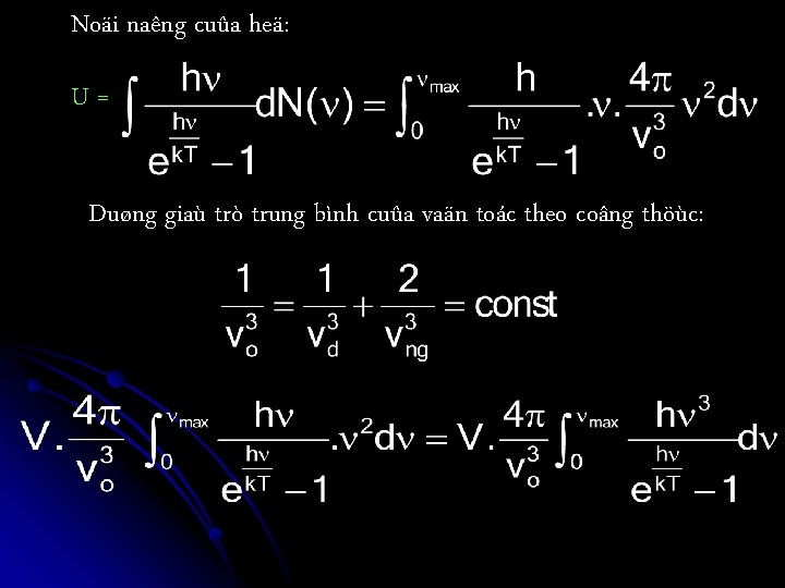 Noäi naêng cuûa heä: U= Duøng giaù trò trung bình cuûa vaän toác theo