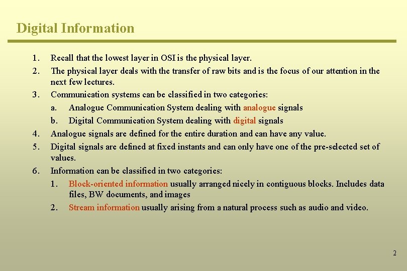 Digital Information 1. 2. 3. 4. 5. 6. Recall that the lowest layer in