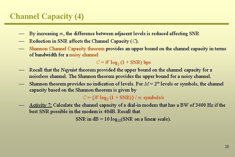 Channel Capacity (4) ¾ By increasing m, the difference between adjacent levels is reduced