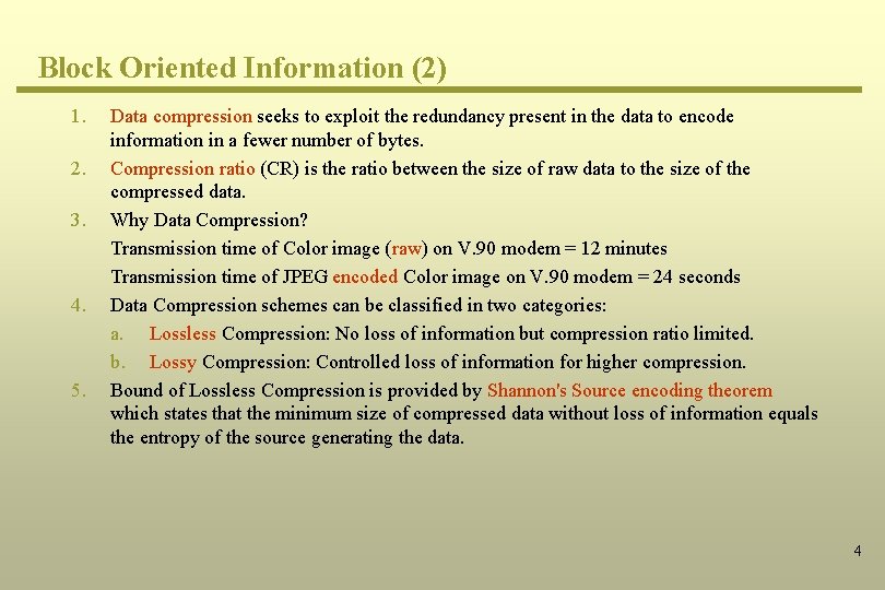 Block Oriented Information (2) 1. 2. 3. 4. 5. Data compression seeks to exploit
