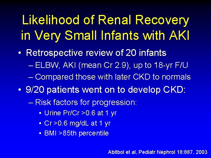 Likelihood of Renal Recovery in Very Small Infants with AKI • Retrospective review of