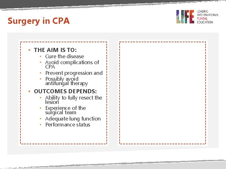 Surgery in CPA • THE AIM IS TO: • Cure the disease • Avoid