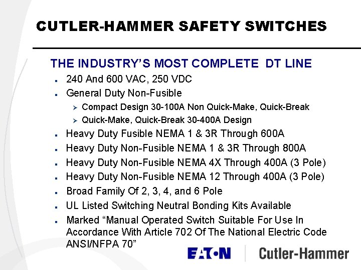 CUTLER-HAMMER SAFETY SWITCHES THE INDUSTRY’S MOST COMPLETE DT LINE n n 240 And 600 CUTLER-HAMMER SAFETY SWITCHES THE INDUSTRY’S MOST COMPLETE DT LINE n n 240 And 600