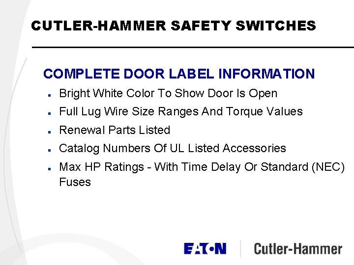 CUTLER-HAMMER SAFETY SWITCHES COMPLETE DOOR LABEL INFORMATION n Bright White Color To Show Door CUTLER-HAMMER SAFETY SWITCHES COMPLETE DOOR LABEL INFORMATION n Bright White Color To Show Door
