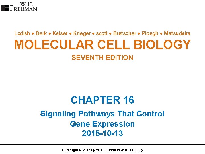 Lodish Berk Kaiser Krieger scott Bretscher Ploegh Matsudaira MOLECULAR CELL BIOLOGY SEVENTH EDITION CHAPTER