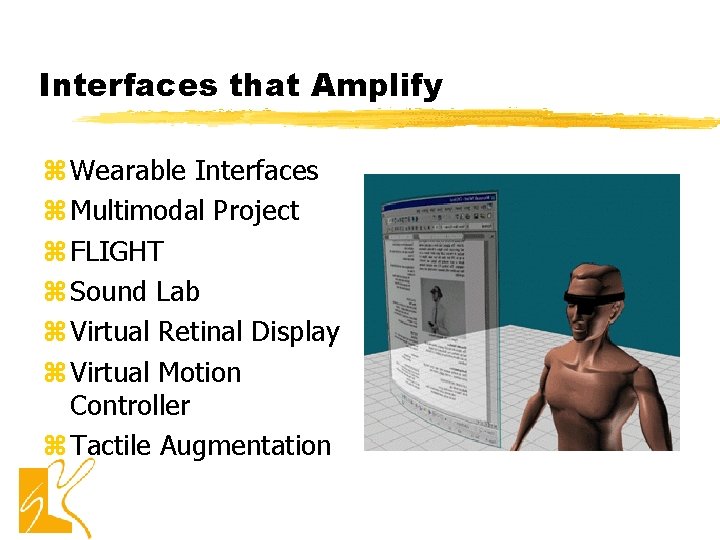 Interfaces that Amplify z Wearable Interfaces z Multimodal Project z FLIGHT z Sound Lab Interfaces that Amplify z Wearable Interfaces z Multimodal Project z FLIGHT z Sound Lab