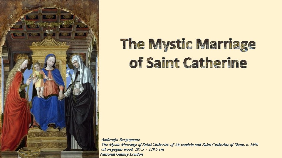 The Mystic Marriage of Saint Catherine Ambrogio Bergognone The Mystic Marriage of Saint Catherine