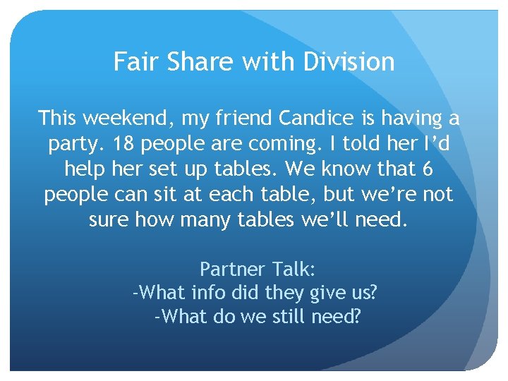 Fair Share with Division This weekend, my friend Candice is having a party. 18