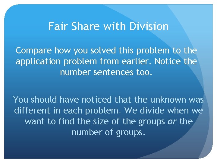 Fair Share with Division Compare how you solved this problem to the application problem