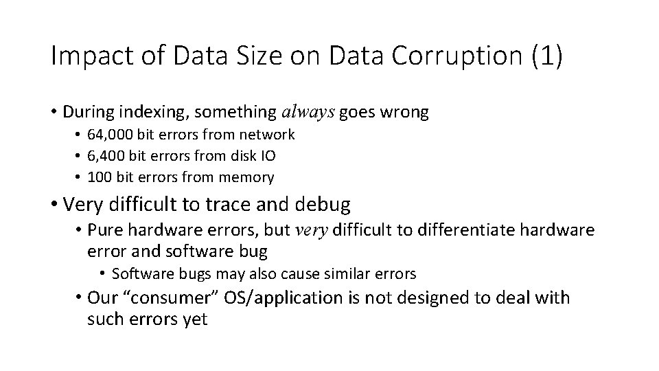 Impact of Data Size on Data Corruption (1) • During indexing, something always goes Impact of Data Size on Data Corruption (1) • During indexing, something always goes