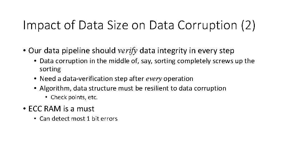 Impact of Data Size on Data Corruption (2) • Our data pipeline should verify Impact of Data Size on Data Corruption (2) • Our data pipeline should verify